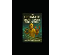 The Ultimate short story Collection by Louis D'Onofrio