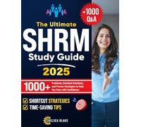 THE ULTIMATE SHRM STUDY GUIDE: 1000+ Problems, Detailed Solutions, and Proven Strategies to Help You Pass with Confidence