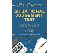 The Ultimate “Situational Judgement Test” Revision Guide: A framework for exam success