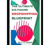 THE ULTIMATE SIX-FIGURE DROPSHIPPING BLUEPRINT