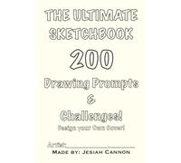 The Ultimate Sketchbook | 200 Drawing Prompts & Challenges: Guided Sketchbook | 6 x 9 | All Ages