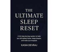 THE ULTIMATE SLEEP RESET: A full step-by-step system to help you fall asleep faster, sleep deeper, and wake up energised
