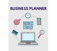 The Ultimate Small Business Planner 2024-2025: All-in-One Workbook for Business Strategy, Financial Tracking, Social Media Marketing, and Goal Setting
