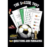 The Ultimate Soccer Test: 1001 Soccer Questions, Minigames, Word Searches, Crossword Puzzles and Answers