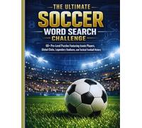 The Ultimate Soccer Word Search Challenge: 60+ Pro-Level Puzzles Featuring Iconic Players, Global Clubs, Legendary Stadiums, and Tactical Football ... Word Search for Adults with Coloring Pages