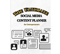 The Ultimate Social Media Content Planner for Entrepreneurs: Plan, Organize & Grow Your Business Online with Post Ideas, Strategies and Content Checklists