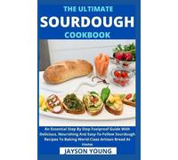 The Ultimate Sourdough Cookbook (Tascabile)