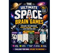 The Ultimate Space Brain Games: 75+ Space-Themed Puzzles for Teens and Adults: Crosswords, Word Searches, Sudoku, Mazes, Cryptograms and Word ... Rockets, Astronauts, Galaxies, Stars and More