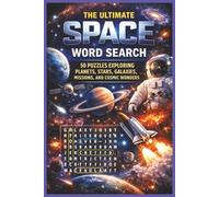 The Ultimate Space Word Search: 50 Puzzles Exploring Planets, Stars, Galaxies, Missions, and Cosmic Wonders
