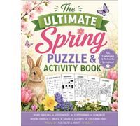 The Ultimate Spring Puzzle & Activity Book: Word Searches, Crosswords, Cryptograms, Scrambles, Sudoku, Mazes, Colouring Pages & More!