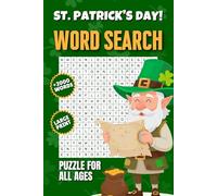 The Ultimate St Patrick’s Day Word Search Puzzle Book for Teens, Adults and Seniors | Large Print | 2000+ Words | 55 Themed Puzzles: Large Print St ... Search Puzzle Book, A Perfect Holiday Gift!
