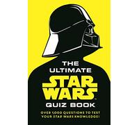 The Ultimate Star Wars Quiz Book : Over 1,000 questions to test your Star Wars knowledge!