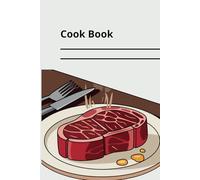 The Ultimate Steak Cookbook: Perfect Recipes for Meat Lovers: Master the Art of Cooking Steaks with Simple and Delicious Recipes