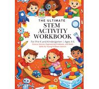 The Ultimate STEM Activity Workbook: Science, Technology, Engineering, and Math Concepts for Pre-K and Kindergarten | Ages 4-6