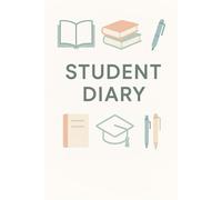 The Ultimate Student Academic Diary: Undated 12-Month Planner for Study, Exams, Goals & Daily Success | 6x9 Academic Organizer with Habit Trackers, Reflections, Vision Board & More