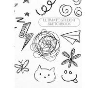 The Ultimate Student Sketchbook: Created by an Art Teacher, Designed for Every Young Artist