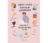 The Ultimate Study Guide to Tarot Card Meanings - Volume 1: Major Arcana [0-10] - Tarot Study Survival Workbook: Tarot Study Survival Workbook: A ... Workbook, and Coloring Book to Learn Tarot