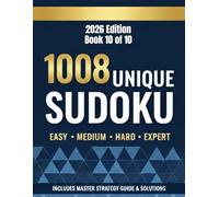 The Ultimate Sudoku Book: 4 Levels of Difficulty from Easy to Expert - 1000+ Unique Puzzles with Master Strategies and Solutions (8.5" x 11")