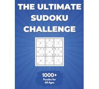 The Ultimate Sudoku Challenge: 1000+ Puzzles for All Ages