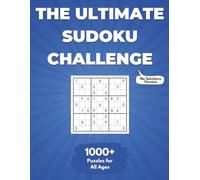 The Ultimate Sudoku Challenge: 1000+ Puzzles for All Ages (No Solutions Version)