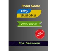 The Ultimate Sudoku Challenge: 200 Puzzles with Solutions for Beginner to Sharpen Your Mind: Ultimate Sudoku Book for Beginner with solutions - Four Puzzles per page