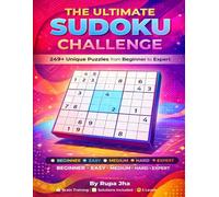The Ultimate Sudoku Challenge: 249+ Unique Puzzles from Beginner to Expert with Solutions: Large Print Brain Games for Adults - Easy to Hard Puzzle Book with Answer Key