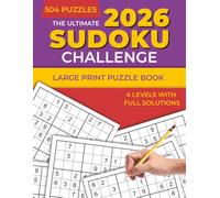 The Ultimate Sudoku Challenge: 504 Large Print Sudoku Puzzles for Adults and Seniors | Easy, Medium, Hard & Extreme Levels with Solutions