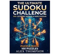 The Ultimate Sudoku Challenge: Brain-Teasing Puzzles with Step-by-Step Solutions | Sharpen Your Mind, Improve Focus & Master Sudoku
