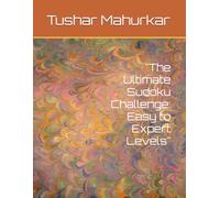 "The Ultimate Sudoku Challenge: Easy to Expert Levels"