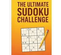 The Ultimate Sudoku Challenge - Easy to Expert: Train Your Brain While Having Fun