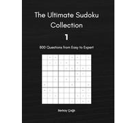 The Ultimate Sudoku Collection 1: 800 Questions from Easy to Expert