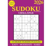 The Ultimate Sudoku Collection: 70 Brain-Teasing Puzzles: Relaxing to Challenging Logic Games for Adults & Seniors | Large Print Edition with Full Solutions (Easy, Medium, Hard)