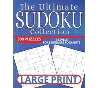 The Ultimate Sudoku Collection: The Ultimate Sudoku Collection: 300 Puzzles on Two Grids - Classic 9x9 & Challenging 12x12 Maxi Boards. Great gift for ... and relaxation. Get your copy today!