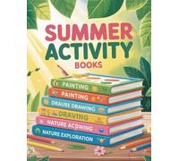 The Ultimate Summer Activity Book for Kids Hours of Fun with Mazes, Word Searches, Coloring, and Brain Games