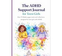 The Ultimate Support Journal for Teenage Girls: Over 75 fillable pages, tools and reflections designed for teen girls with ADHD