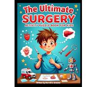 The Ultimate Surgery Activity puzzle Book for Kids