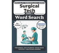 The Ultimate Surgical Tech Terminology Word Search: Puzzles for Surgical Tech Students, Scrub Techs, OR Staff, and Healthcare Learners: 50+ Word Search Puzzles