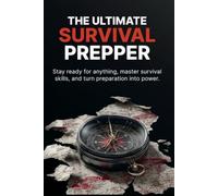 The Ultimate Survival Prepper