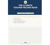 The Ultimate Teacher Record Book: All-in-One Lesson Planner, Attendance Register, Grade Book, Student Records, Behavior Tracker, Communication Log & Classroom Organizer for K-12 Teachers