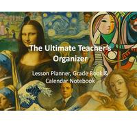 The ultimate Teacher's Organizer 2025/26: Lesson planner, grade book and calendar notebook