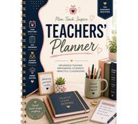 The Ultimate Teachers' Planner: Plan, Teach & Inspire All Year Long - Monthly & Weekly Lesson Plans, Grade Book, Attendance Tracker & More