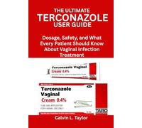 The Ultimate Terconazole User Guide: Dosage, Safety, and What Every Patient Should Know About Vaginal Infection Treatment