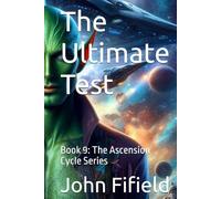 The Ultimate Test: Book 9: The Ascension Cycle Series