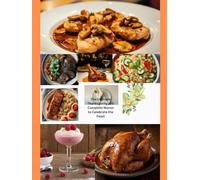 ''The Ultimate Thanksgiving: 20 Complete Menus to Celebrate the Feast'': '' A Delicious Thanksgiving: 20 Menus, Dishes, and Dessert with Vegetarian Options''
