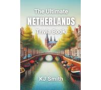 The Ultimate the Netherlands Trivia Book