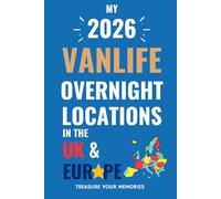 The Ultimate Touring Journal For 2026 Vanlife Adventures In The UK & Europe: - The Must Have Glove Box Accessory to capture and record your road trip overnight locations.