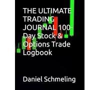 THE ULTIMATE TRADING JOURNAL 100-Day Stock & Options Trade Logbook