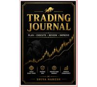 The Ultimate Trading Journal: Daily Trade Tracking, Risk Management & Performance Analysis
