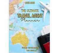The Ultimate Travel Agent Planner 2025-2026: A Customer Contact Record book and Complete Organizer to Keep Track Everything In One Place