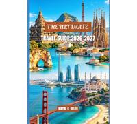 THE ULTIMATE TRAVEL GUIDE 2026-2027: Top Destinations, Hidden Gems, Budget Tips, Travel Hacks & Insider Secrets for Every Traveler